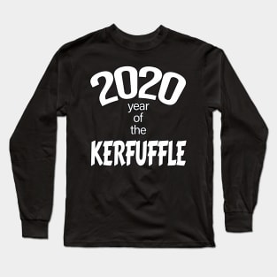 2020 Year of the Kerfuffle Long Sleeve T-Shirt